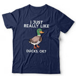 I Just Really Like Ducks Ok? Tshirt Unisex & Kids