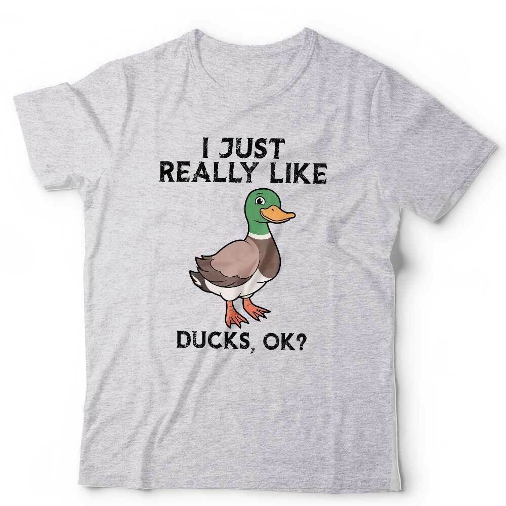 I Just Really Like Ducks Ok? Tshirt Unisex & Kids