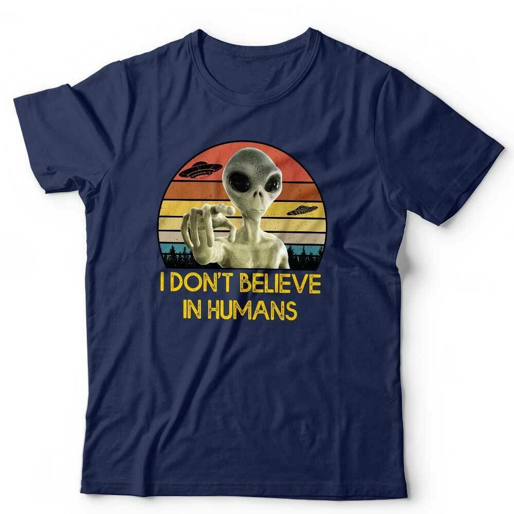 I Don't Believe In Humans Tshirt Unisex & Kids