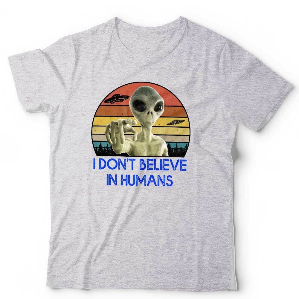 I Don't Believe In Humans Tshirt Unisex & Kids