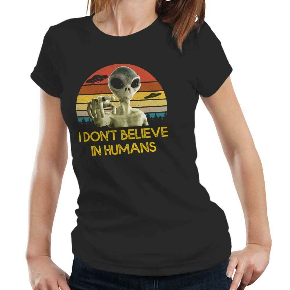 I Don't Believe In Humans Tshirt Fitted Ladies