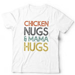 Chicken Nugs & Mama Hugs Tshirt Unisex & Kids