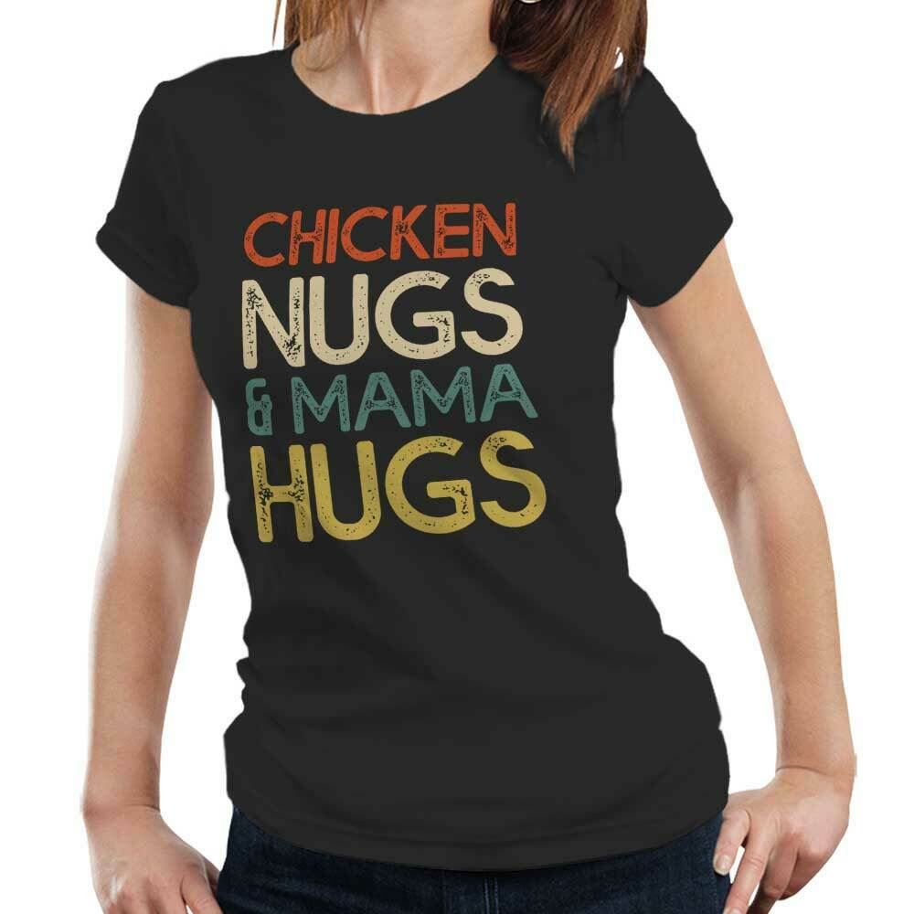 Chicken Nugs & Mama Hugs Tshirt Fitted Ladies