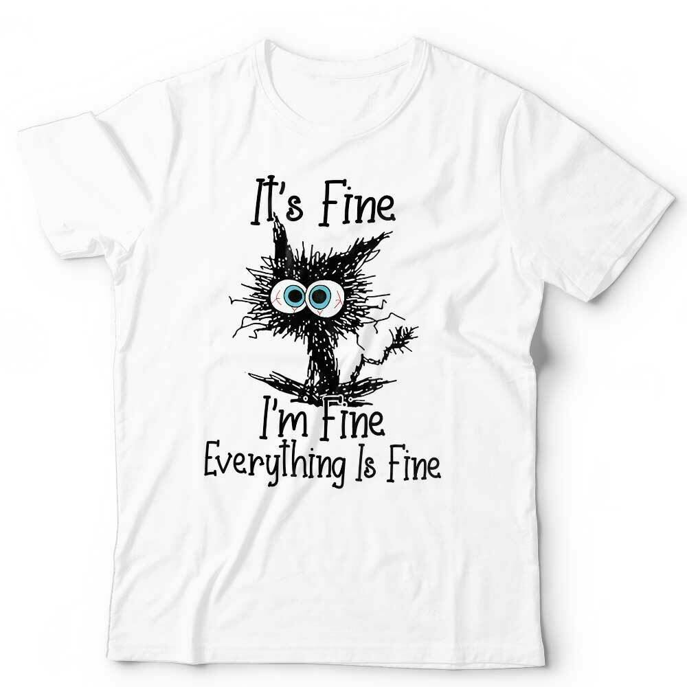 It's Fine I'm Fine White Tshirt Unisex & Kids