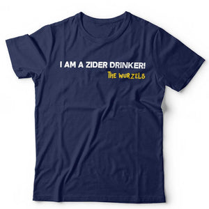 I Am A Zider Drinker Tshirt Unisex