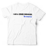 I Am A Zider Drinker Tshirt Unisex