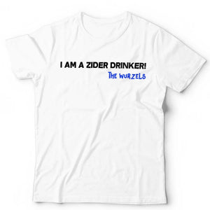 I Am A Zider Drinker Tshirt Unisex