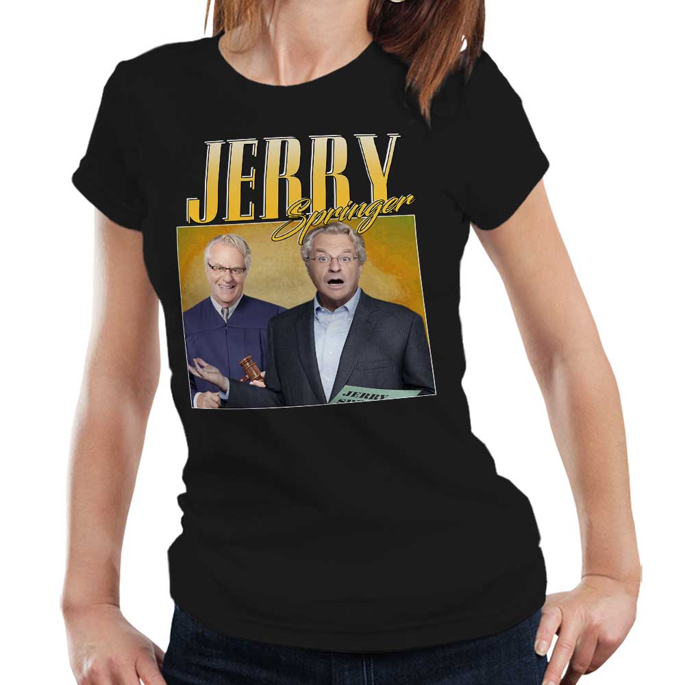 Jerry Springer Appreciation Tshirt Fitted Ladies