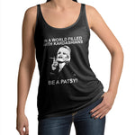 In A World Filled with Kardashians Be A Patsy Ladies VEST/Tanktop