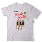 All The Jingle Ladies Tshirt Unisex