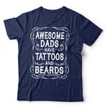 Awesome Dads Have Tattoos And Beards T Shirt Unisex