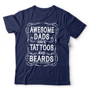 Awesome Dads Have Tattoos And Beards T Shirt Unisex