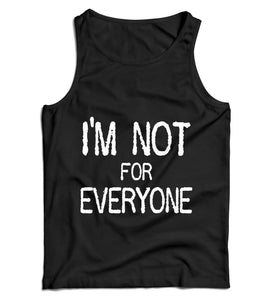 I'm Not For Everyone Ladies Vest Tank Top