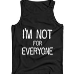 I'm Not For Everyone Ladies Vest Tank Top