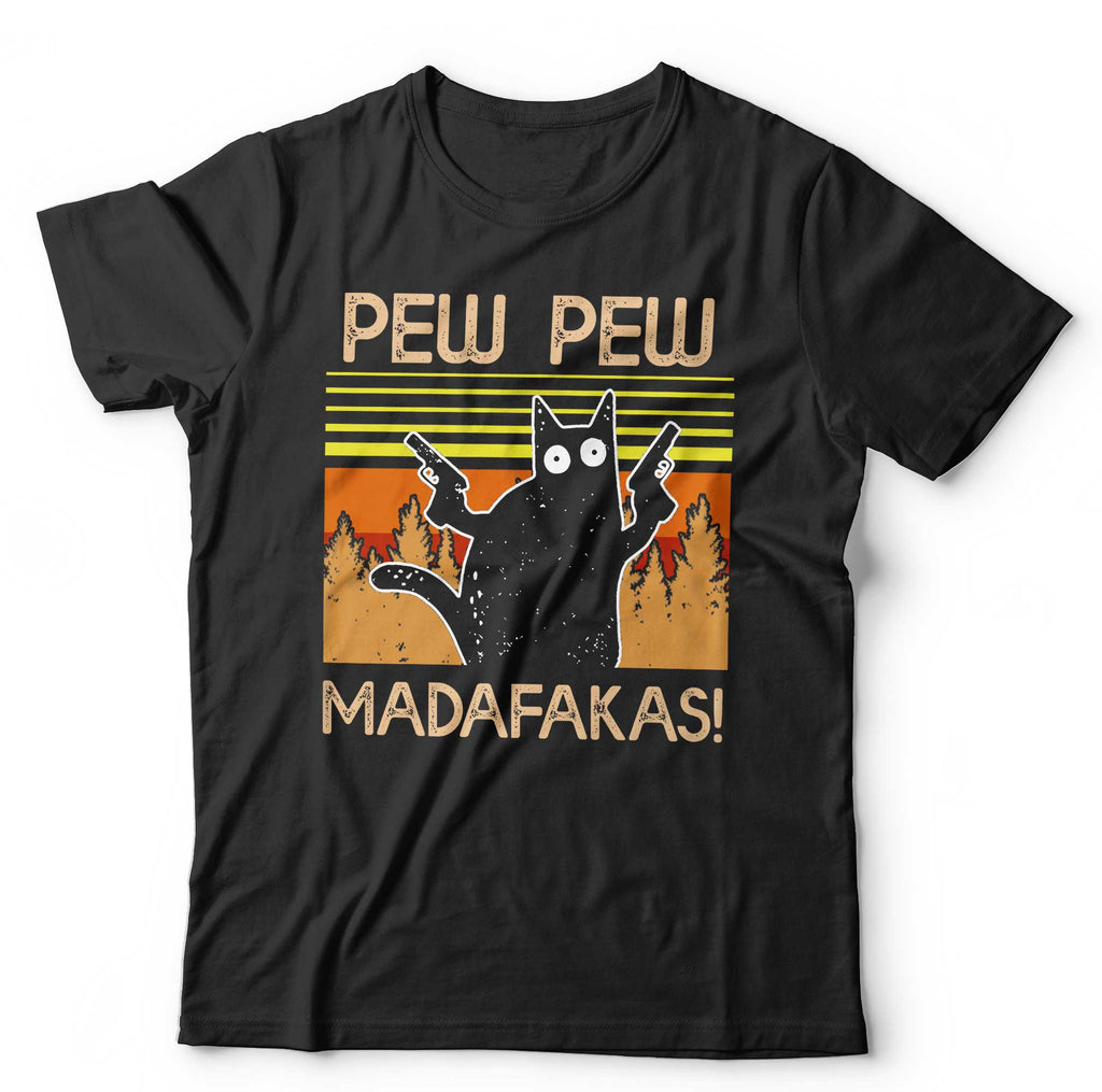 Pew Pew Madafakas T Shirt Unisex