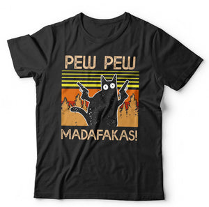 Pew Pew Madafakas T Shirt Unisex