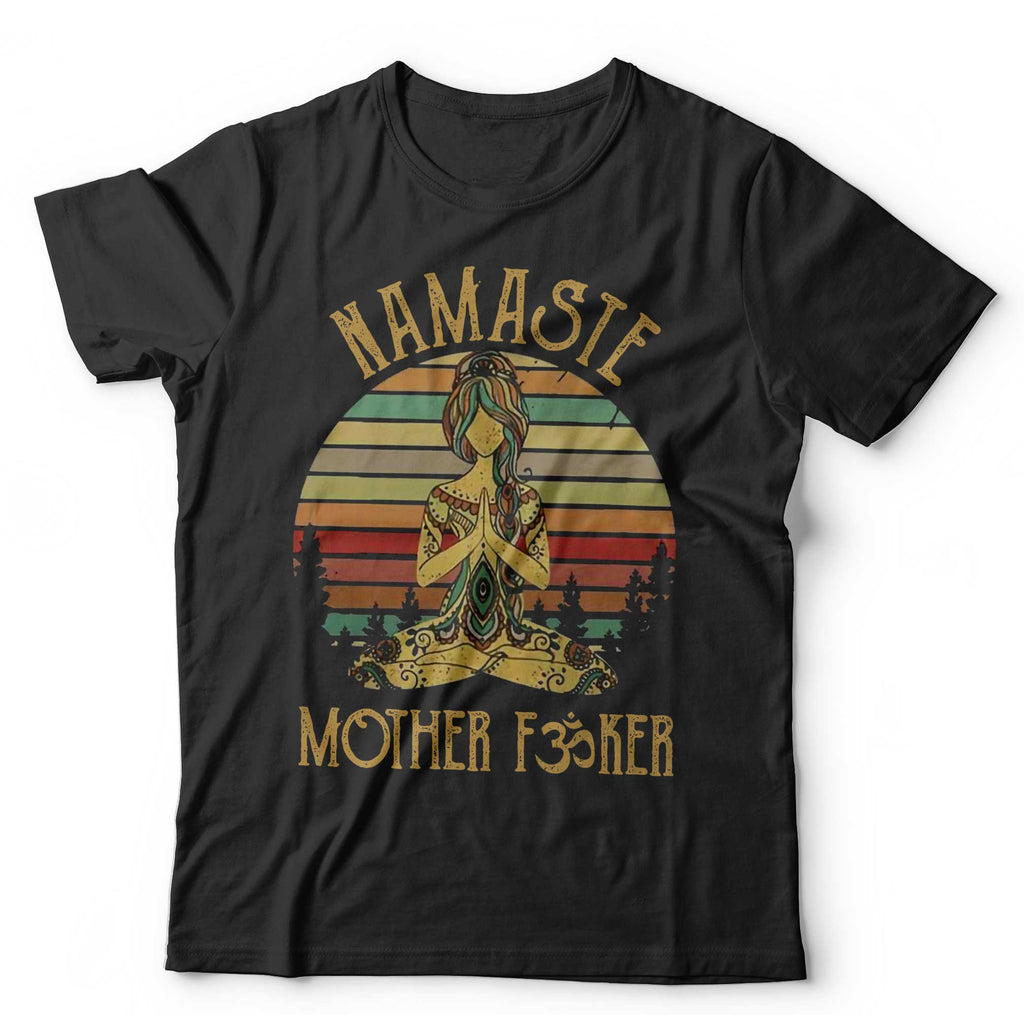 Clean Namaste Mother F*cker Tshirt Unisex