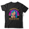 Freedom's Just Another Word Tshirt Unisex