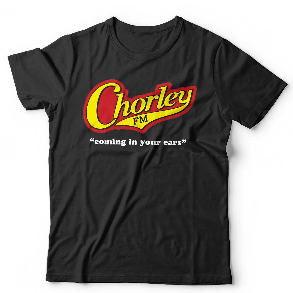 Chorley FM Coming In Your Ears Tshirt Unisex