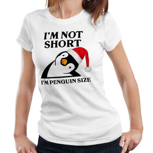 Christmas Im Not Short Penguin Tshirt Fitted Ladies