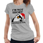 Christmas Im Not Short Penguin Tshirt Fitted Ladies