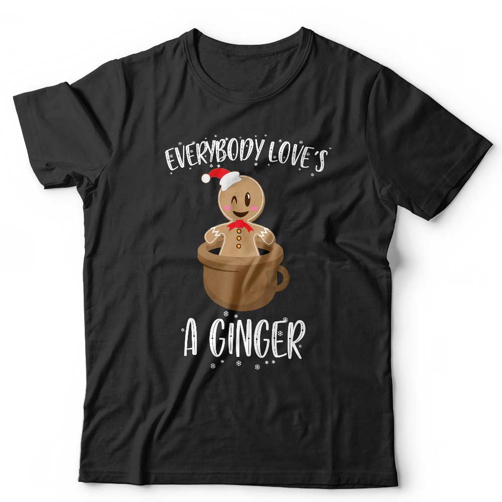 Everyone Loves A Ginger Tshirt Unisex