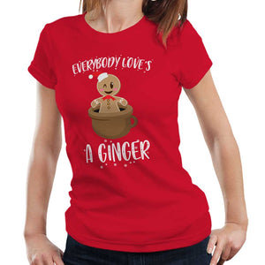 Everyone Loves A Ginger Tshirt Fitted Ladies