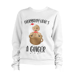 Everyone Loves A Ginger Sweatshirt Pullover Jumper