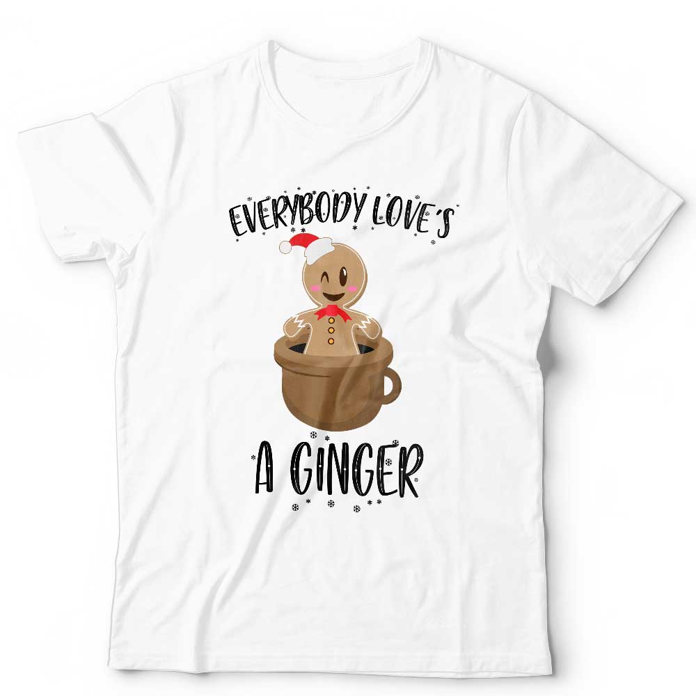 Everyone Loves A Ginger Tshirt Unisex