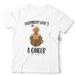 Everyone Loves A Ginger Tshirt Unisex