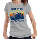 Pew Pew Madafakas T Shirt Ladies