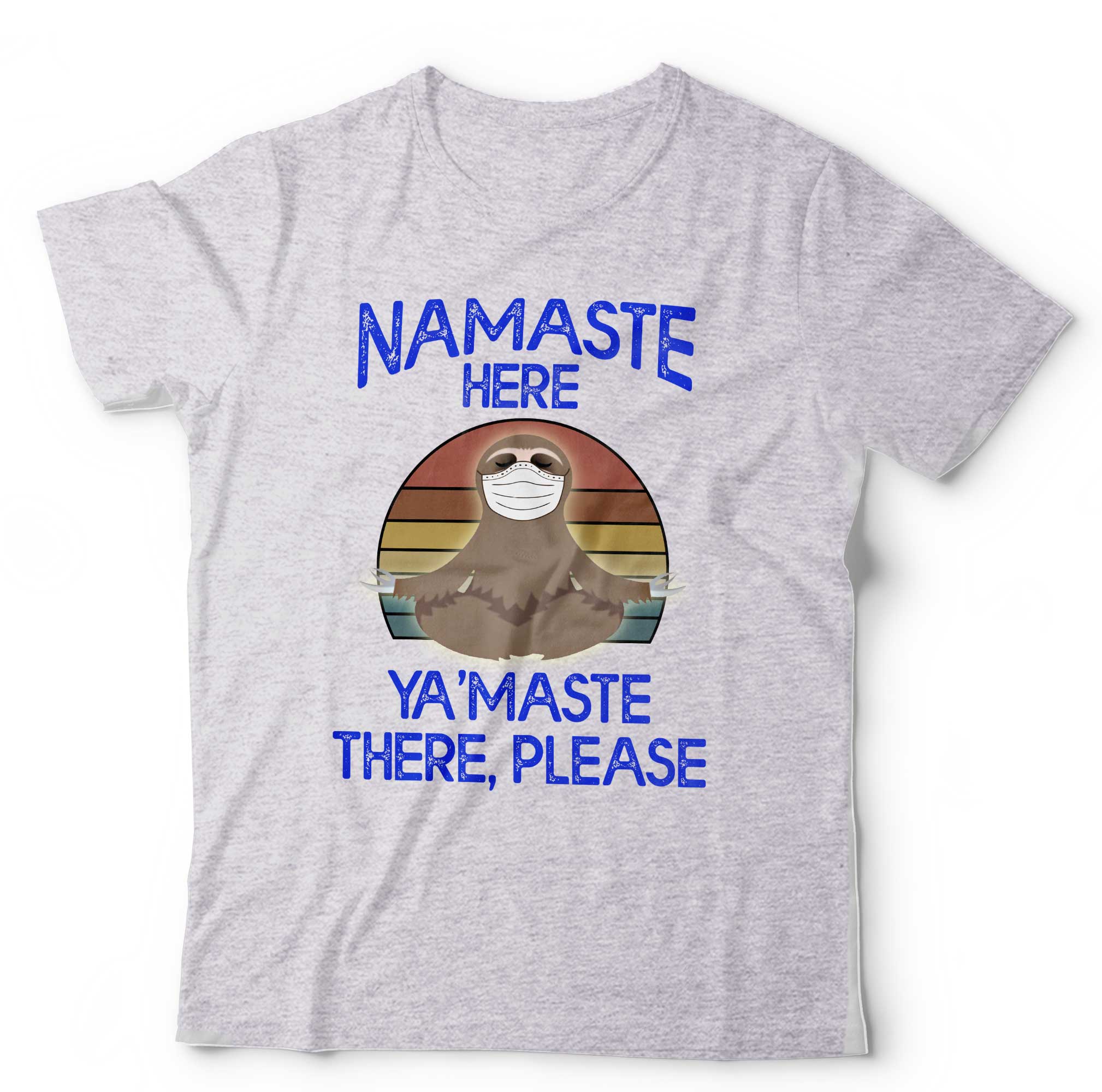 Namaste Here Ya'Maste There T Shirt Unisex