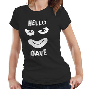 Hello Dave Tshirt Fitted Ladies