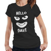 Hello Dave Tshirt Fitted Ladies