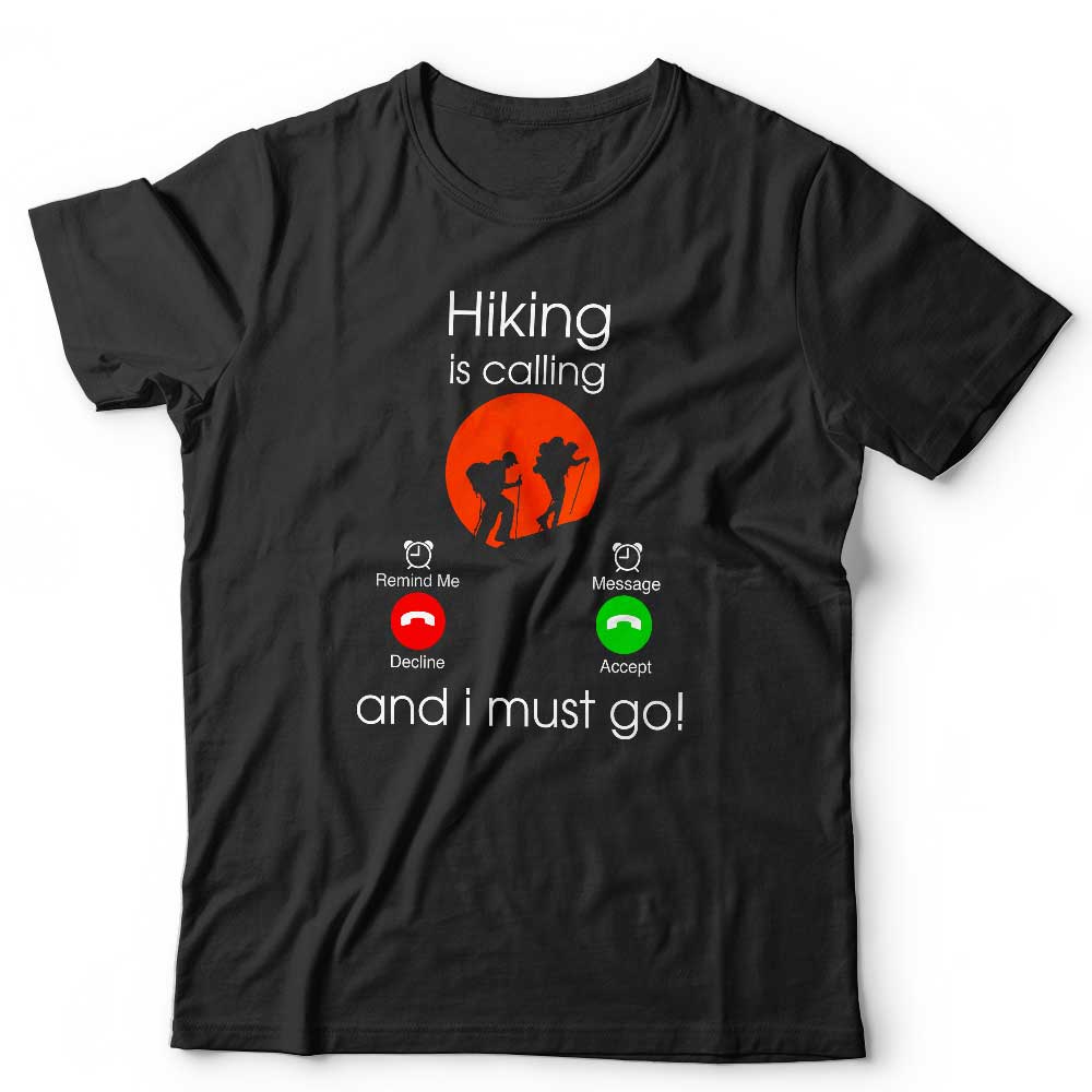 Hiking Is Calling Tshirt Unisex