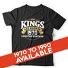 Kings Are Born In 1970s Birthday Tshirt Unisex