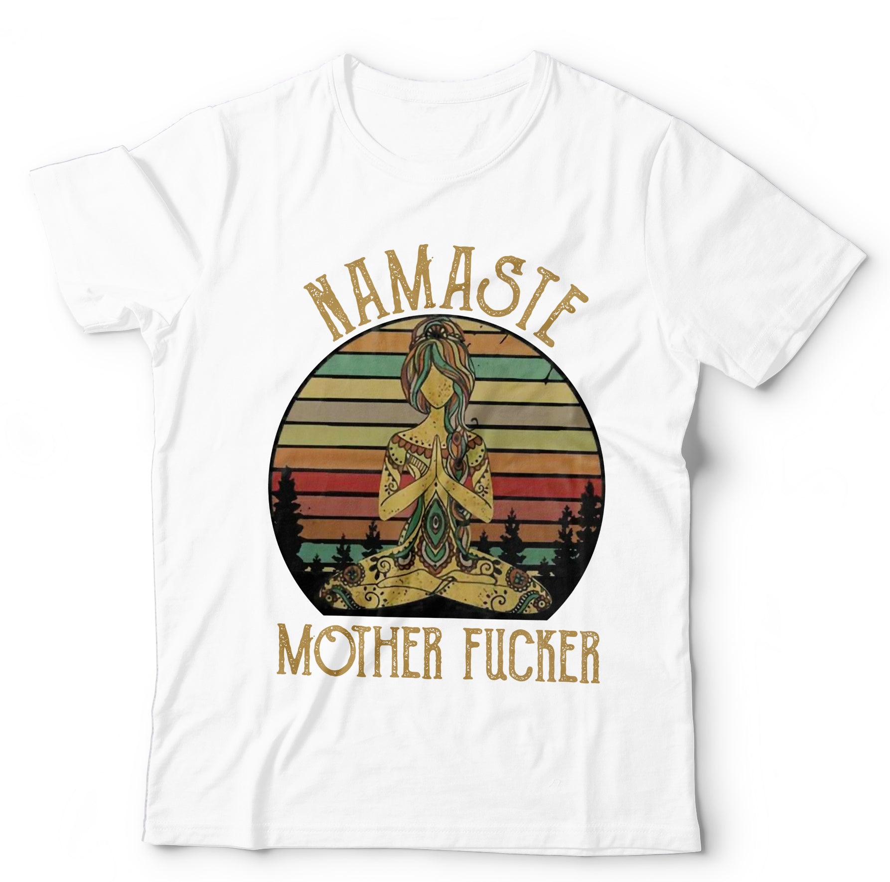 Namaste MotherF*cker Tshirt Unisex