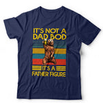 It's Not A Dad Bod It's A Father Figure Tshirt Unisex