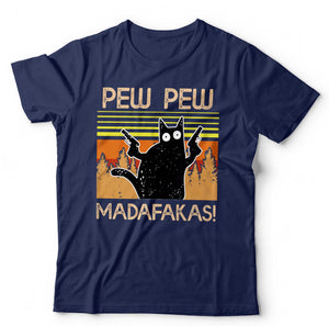 Pew Pew Madafakas T Shirt Unisex