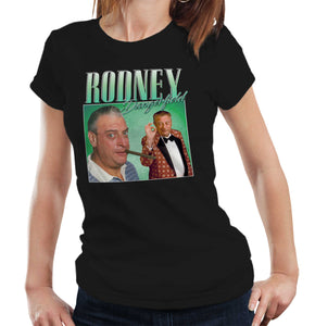 Rodney Dangerfield Appreciation Tshirt Fitted Ladies