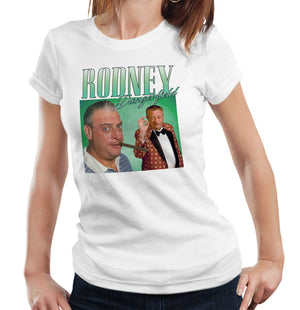 Rodney Dangerfield Appreciation Tshirt Fitted Ladies