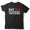 Say No To Mandatory Vaccines T Shirt Unisex