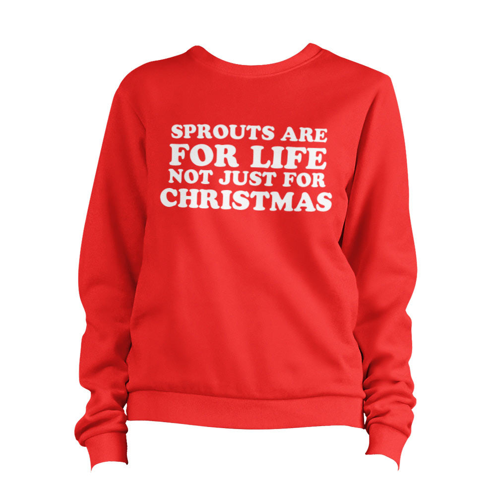 Sprouts Are For Life Not Just For Christmas Sweatshirt Pullover Jumper