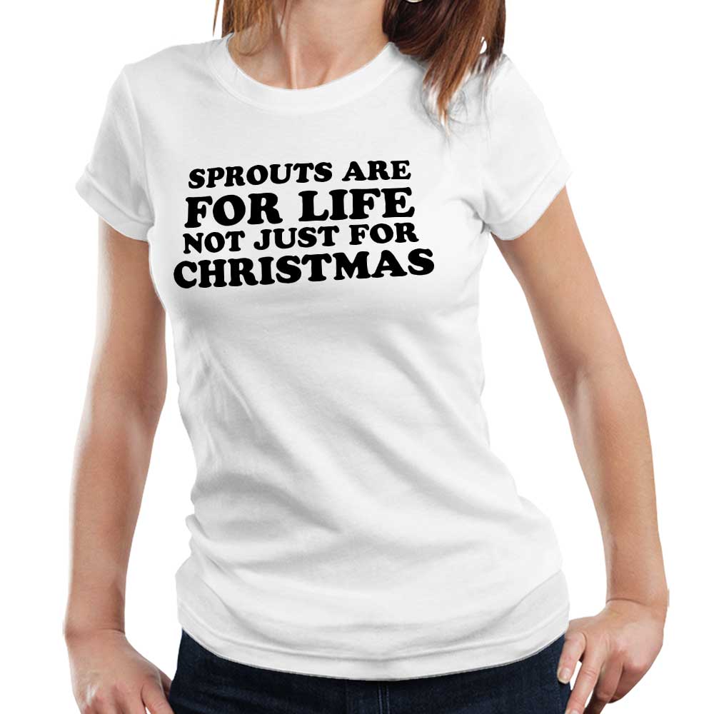 Sprouts Are For Life Not Just For Christmas Tshirt Fitted Ladies