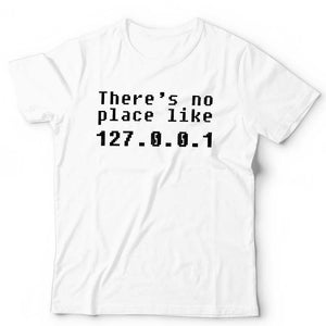 Theres No Place Like Tshirt Unisex