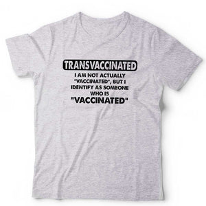 Transvaccinated T Shirt Unisex