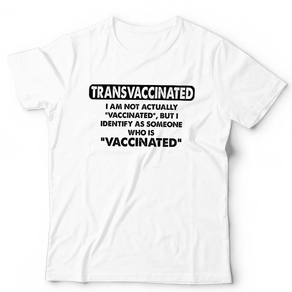 Transvaccinated T Shirt Unisex