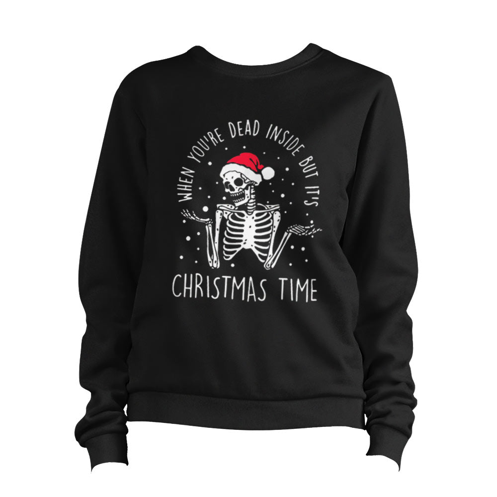 When Youre Dead Inside Christmas Sweatshirt Pullover Jumper