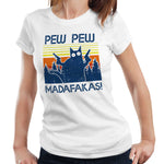 Pew Pew Madafakas T Shirt Ladies