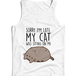 Sorry I'm Late. My Cat Was Sitting On Me Ladies Vest Tank Top